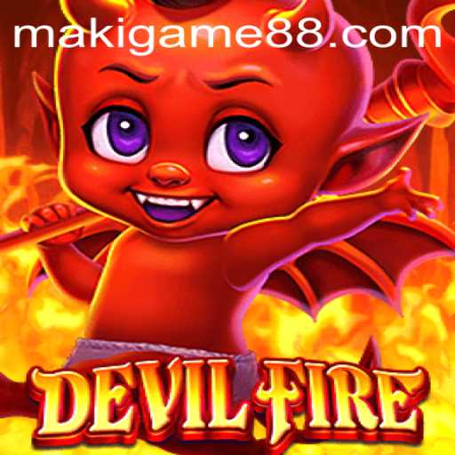 Exploring the Thrilling World of DevilFire: A Maki Game Adventure